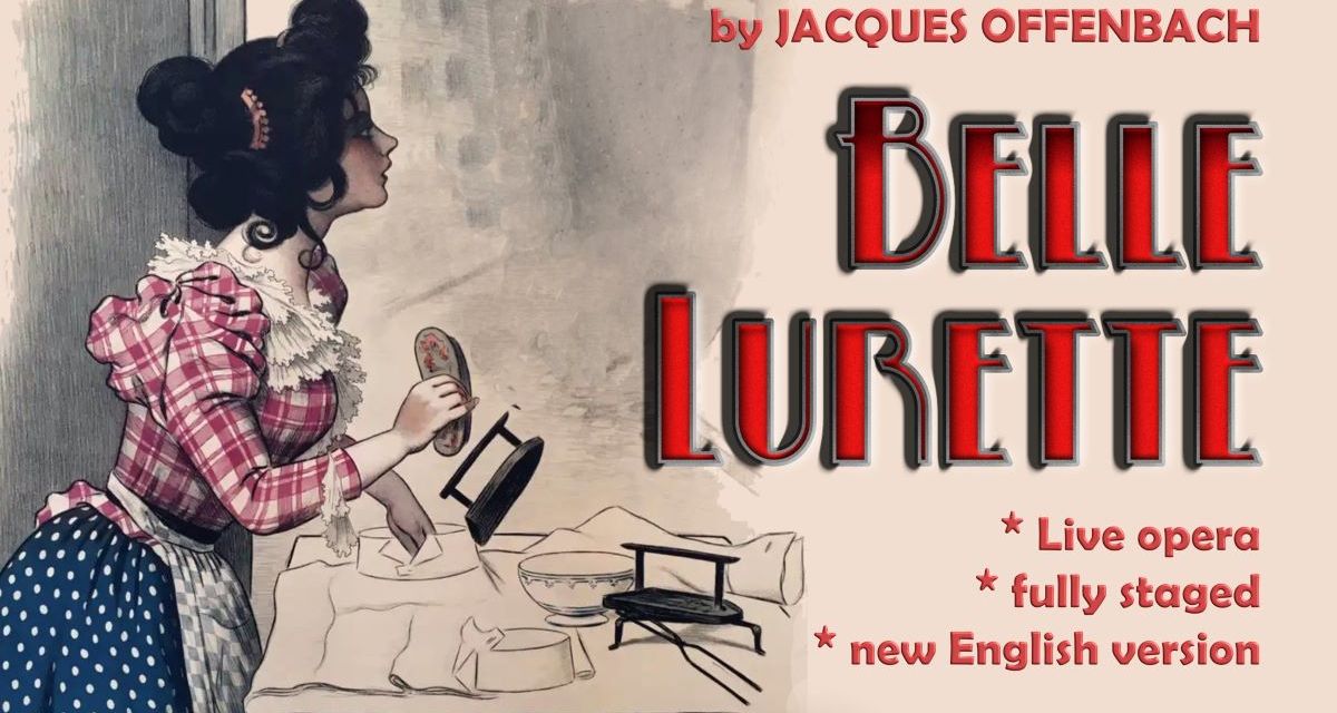 New Sussex Opera To Present Lost Offenbach Opera Belle Lurette
