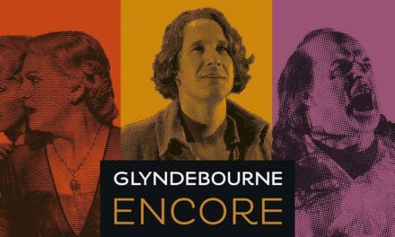 New Streaming Service Glyndebourne Encore Revealed