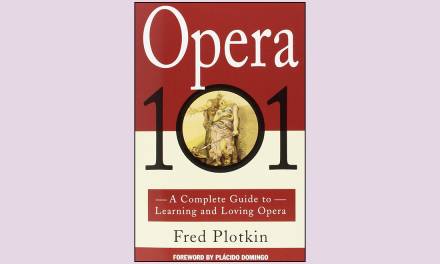 Review: Opera 101: A Complete Guide to Learning and Loving Opera